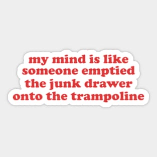 My mind is Like Someone Emptied The Junk Drawer T-shirt, ADHD Gift Shirt, Mental Health TShirt, Funny Cool Ad Hd Tee, Motivational Sticker